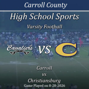 Varsity Football: Carroll vs Christiansburg 8-28-2026